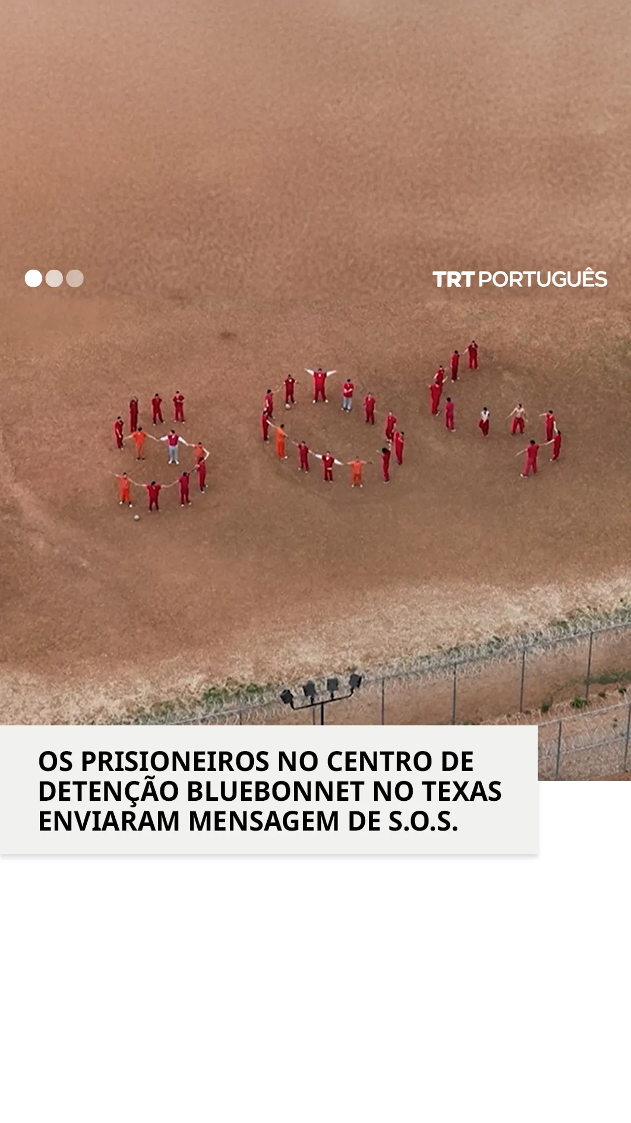 Prisioneiros no centro de detenção de Bluebonnet, no Texas, enviaram uma mensagem de S.O.S